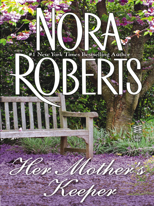Title details for Her Mother's Keeper by Nora Roberts - Available